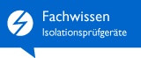 Fachwissen Isolationsprüfgerät