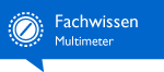 Fachwissen Multimeter
