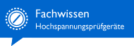 Fachwissen Hochspannungsprüfgerät